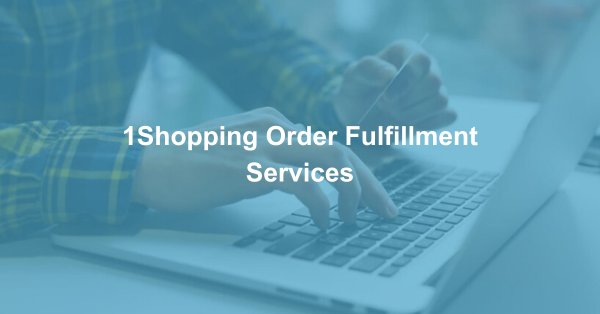 1Shopping Order Fulfillment Services