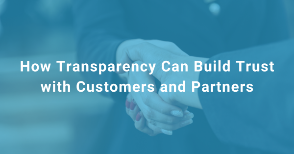 Ship my Order Blog #3 How Transparency Can Build Trust with Customers and Partners