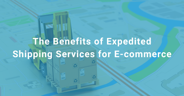 Ship my Order Blog #5 The Benefits of Expedited Shipping Services for E-commerce